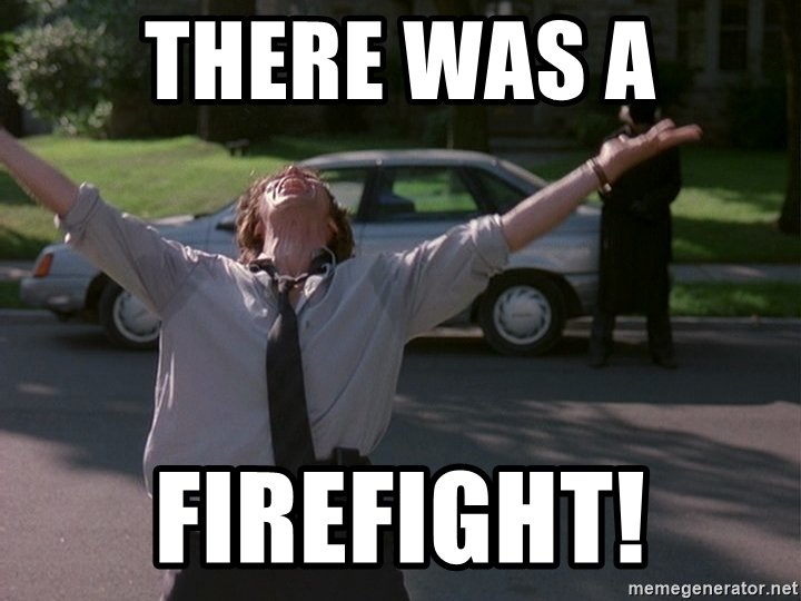 there-was-a-firefight.jpg